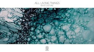 All Living Things - Rave Culture