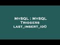MySQL : MySQL Triggers last_insert_id()