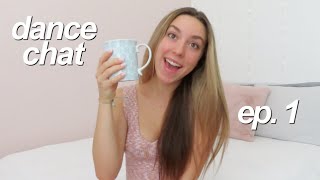 5 MISTAKES I MADE WHEN STARTING DANCE LATE! dance chat episode 1!