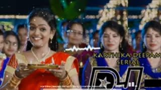 Karthika deepam DJ song // enjoy // #karthikadeepamdjsong