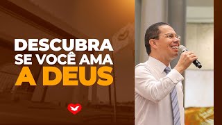 Descubra se você ama a Deus. | Bispo Jadson Santos