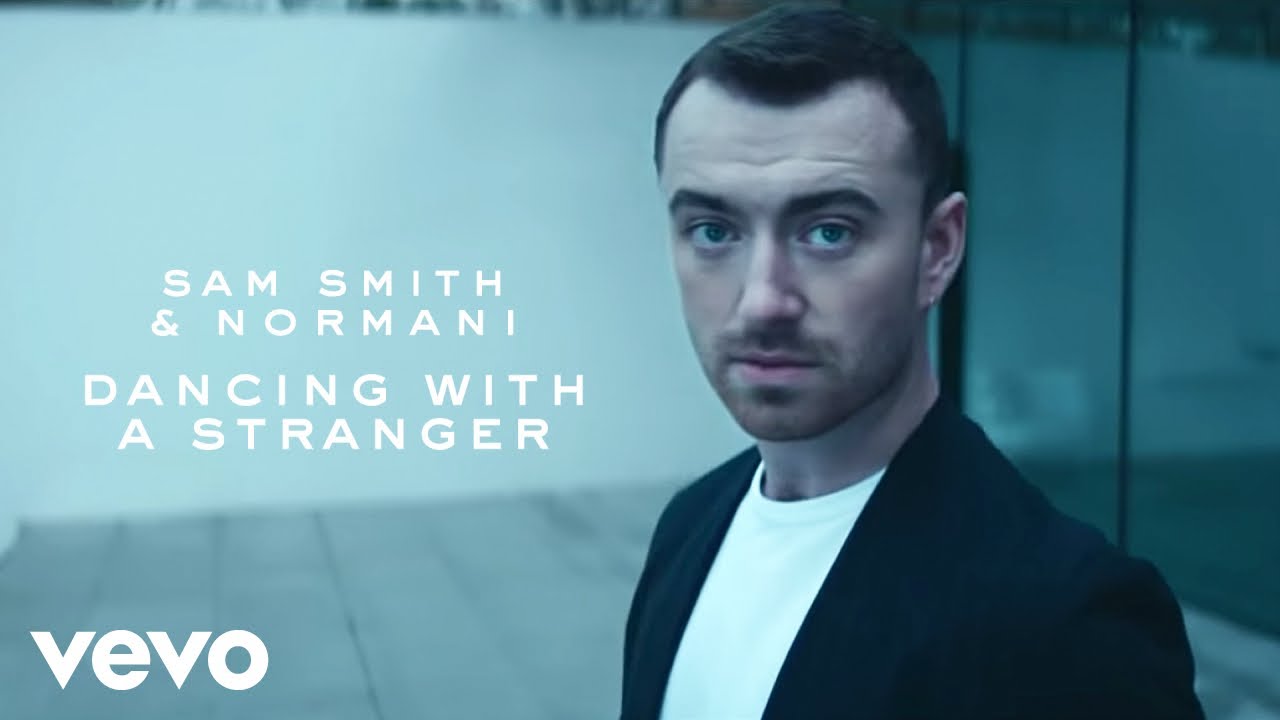 Sam Smith & Normani - Dancing with a Stranger Sam Smith & Normani - Dancing with a Stranger