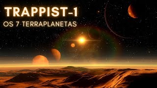 Sistema TRAPPIST 1 - Os 7 Mundos Semelhantes a Terra