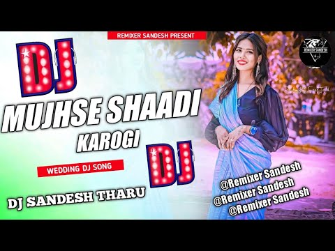 MUJHSE SHAADI KAROGI || Hindi DJ Song || Wedding Hindi DJ Song || Mix ...