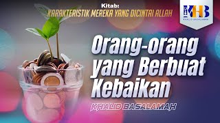 Karakteristik Mereka yang Dicintai Allah - Orang-Orang yang Berbuat Kebaikan (Part 2)