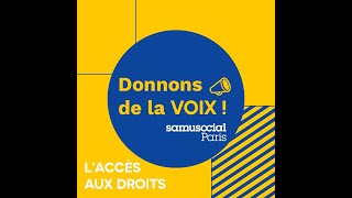 Donnons de la VOIX ! 10 propositions pour l'accès aux droits par les usagers du Samusocial de Paris