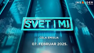 Svet i mi - CELA EMISIJA - 07.02.2025.