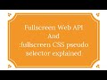 Fullscreen Web API & :fullscreen CSS Pseudo Selector Explained !