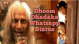 Dhoom Dhadaka Whatsapp Status by just be cool