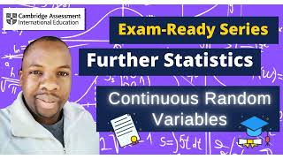 Continuous Random Variables | Exam-Ready Series for CIE A/AS Level Further Probability & Statistics
