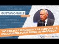 “No existe la izquierda y la derecha, es una manipulación sionista masónica” | Gustavo Salle