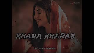 Khana Kharab | Song | 💔🦋 | Poshto | New | Song | Slowed \u0026 Reverb | Presant | BK | Show | UAE | 2024