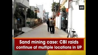 Sand mining case: CBI raids continue at multiple locations in UP - Uttar Pradesh #News