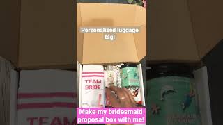 Make my bridesmaid proposal box with me!