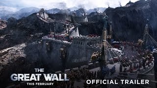 The Great Wall - Official Trailer #2 - In Theaters This February