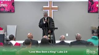 "Love Was Born a King" Luke 2:6 (Replay)