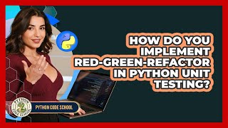 How Do You Implement Red-green-refactor In Python Unit Testing? - Python Code School