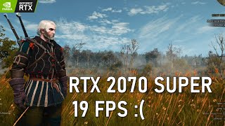 RTX 2070 SUPER Yeni Withcer 3'ü Hiç Beğenmedi :(