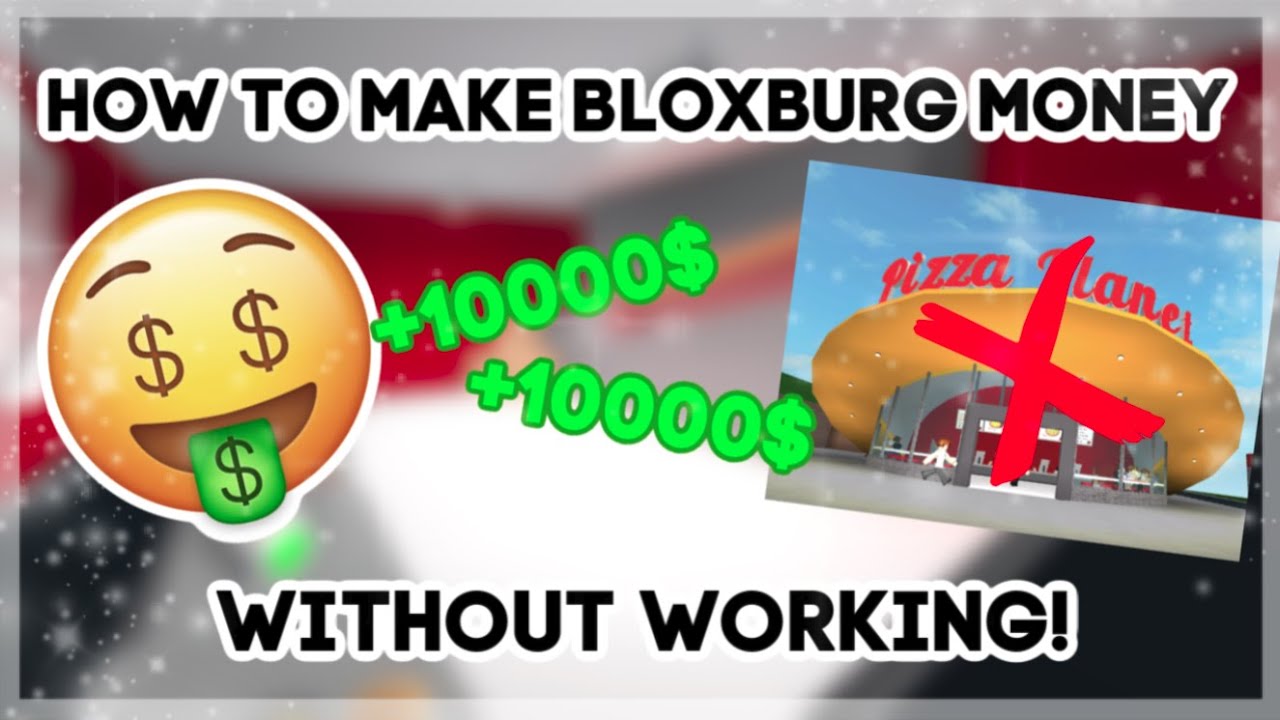 How To Make Money In Bloxburg WITHOUT Working! - YouTube