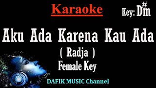 Aku Ada Karena Kau Ada (Karaoke) Radja Nada Wanita/ Cewek/ Female key D#m