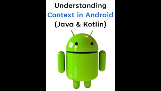 Understanding Context in Android Java & Kotlin