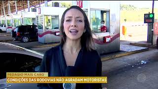 PEDÁGIO MAIS CARO: CONDIÇÕES DAS RODOVIAS NÃO AGRADAM MOTORISTAS