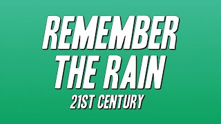 21st Century - Remember The Rain (Lyrics)