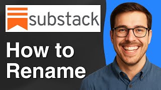 how to rename substack [2025 Easy Guide]