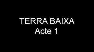 Terra baixa - Acte 1 de 3