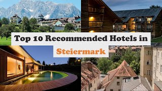 Top 10 Recommended Hotels In Steiermark | Luxury Hotels In Steiermark