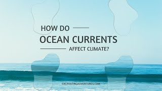 How Do Ocean Currents Affect Climate