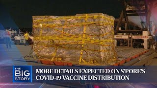 More details expected on S'pore's Covid-19 vaccine distribution | THE BIG STORY