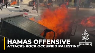 Hamas offensive follows escalations: Attacks rock occupied Palestine in 2023
