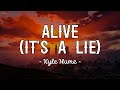 Kyle Hume - Alive (It's a Lie) Lyrics