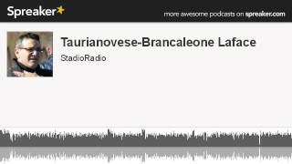 Taurianovese-Brancaleone Laface (creato con Spreaker)