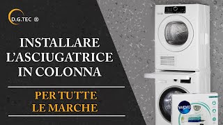 Installazione asciugatrice in colonna - Tutte le marche