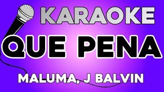KARAOKE (Que Pena - Maluma, J. Balvin)