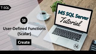 50. Scalar-Valued Function (Create) in T-SQL | SQL Server Tutorial