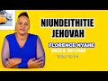 NIUNDEITHITIE JEHOVAH  FLORENCE NYAHE SKIZA 9517488