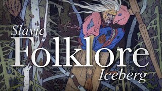 The Eastern Slavic Folklore Iceberg