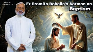 Fr Eremito Rebello's Sermon on Baptism