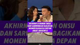 Akhirnya Ruben beri satu momen bahagia #rubenonsu #sarwendah #betrandpeto #raffiahmad #viralvideo