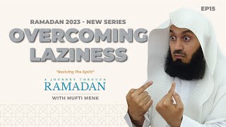 NEW | Striving for Excellence: Overcoming Laziness and Procrastination - Mufti Menk - Ep 15