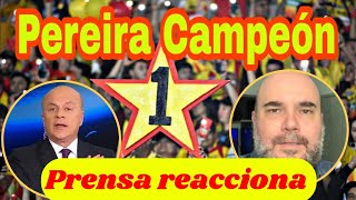 Deportivo Pereira Campeón Reacción Prensa Internacional y Colombia Final Liga Betplay Dimayor 2022