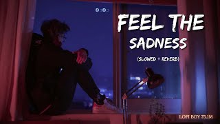 Feel the sadness| Late Night & Alone 🥀| Midnight Hindi best sad songs | Dj Vans Choudhary | lofi boy
