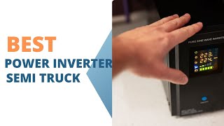 best Power Inverter for Semi Truck 2023-2024 🔥 Top 5 Best Power Inverter for Semi Truck Reviews