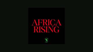 Africa Rising - Pan African Lifestyle [AUDIO]