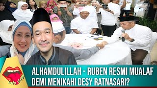 🔴 ALHAMDULILLAH - Ruben Onsu Rela Mualaf Demi Bisa Menikah dengan Desy Ratnasari ?