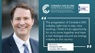 Canada Gas & LNG - Bryan Cox, President & CEO, Canadian LNG Alliance