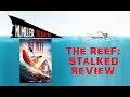 THE REEF: STALKED (2022) Review - Is Andrew Traucki's New Shark Flick as Good as the Original?